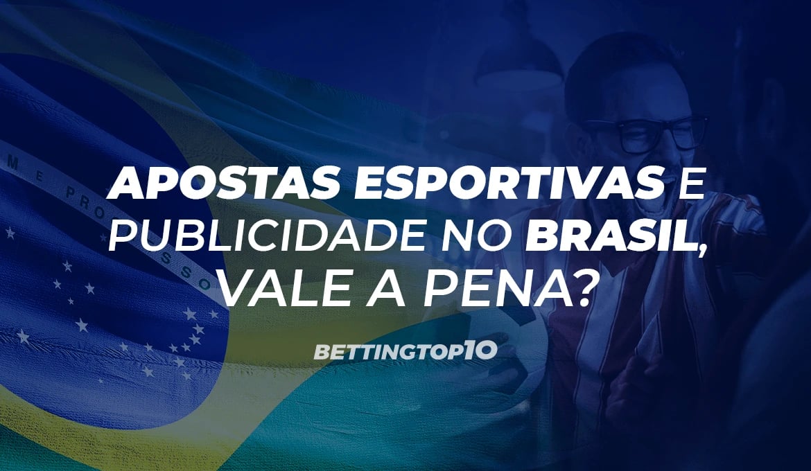 Casas de apostas e publicidade no Brasil, realmente funciona?